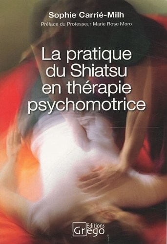 La pratique du shiatsu en thérapie psychomotrice : Témoignage clinique et nouvelles perspectives