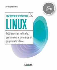 Développement système sous Linux: Ordonnancement multitâche, gestion mémoire, communications, programmation réseau.