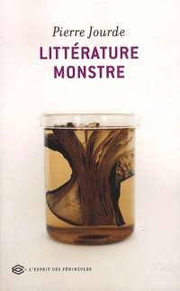 Littérature monstre : Etudes sur la modernité littéraire