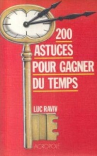 200 astuces pour gagner du temps