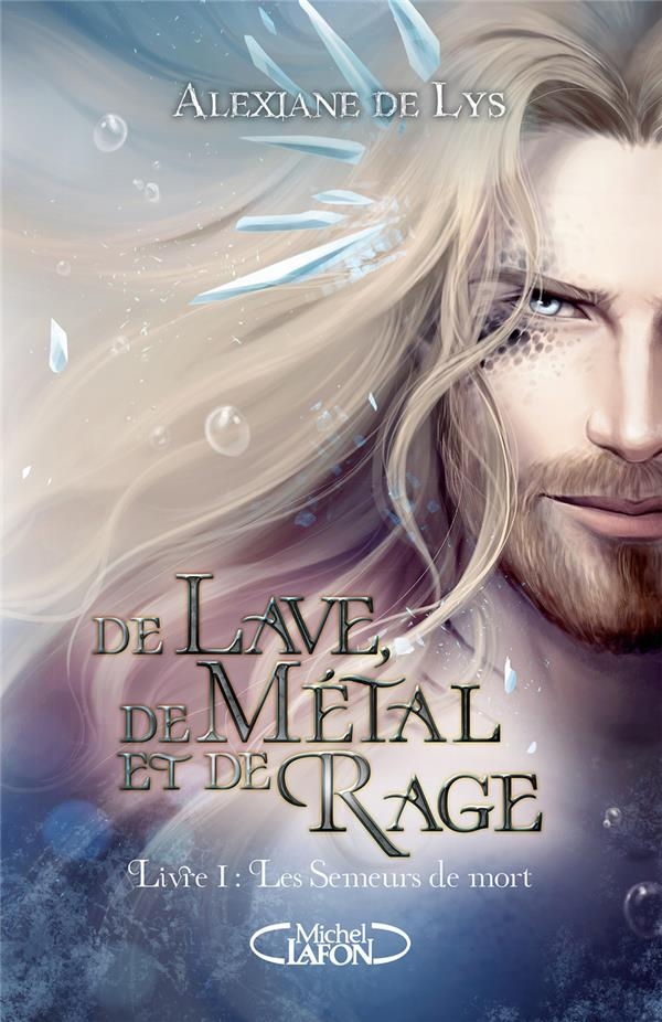 De lave, de métal et de rage - Préquel de De sang, d'écume et de glace - Tome 1