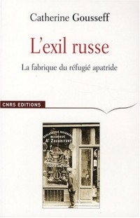 L'Exil russe (1920-1939)-Avènement du réfugié moderne