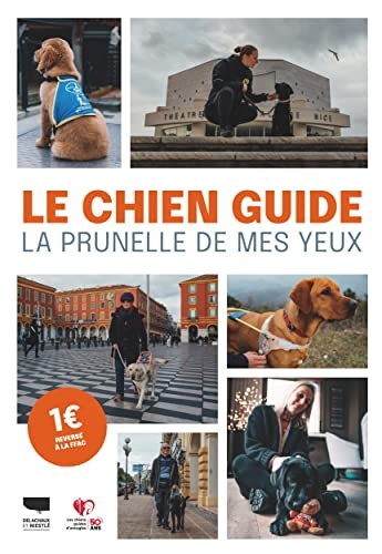 Le Chien guide: La prunelle de mes yeux