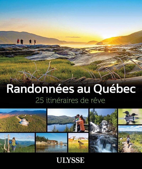 Randonnées au Québec - 25 itinéraires de rêve