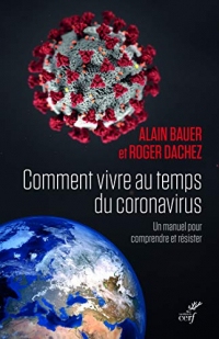 Comment vivre au temps du coronavirus ? - Un manuel pour comprendre et résister