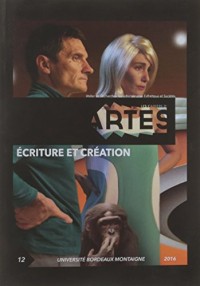 Les Cahiers d'Artes, N° 12/2017 : Ecriture et création