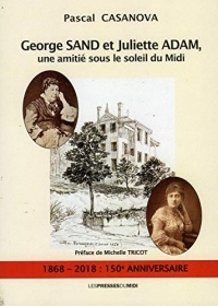 George Sand et Juliette Adam, une amitié sous le soleil du Midi