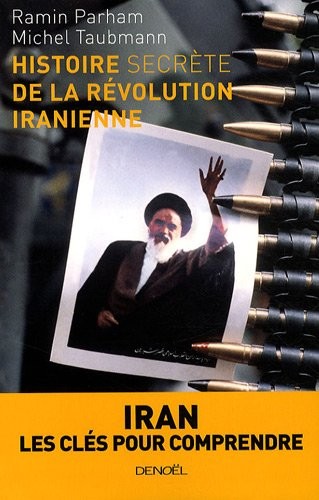 Histoire secrète de la révolution iranienne