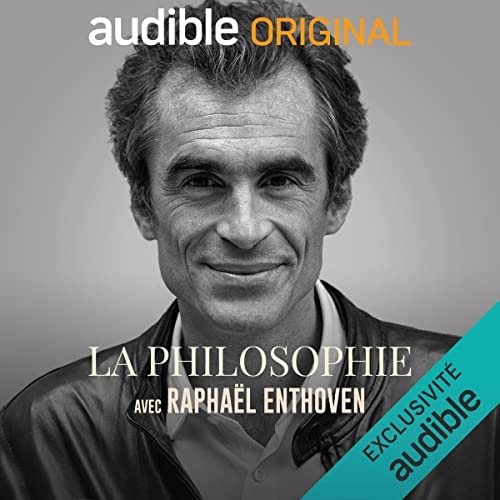 La Philosophie avec Raphaël Enthoven