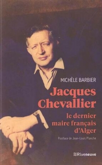 Jacques Chevallier, le dernier maire français d'Alger