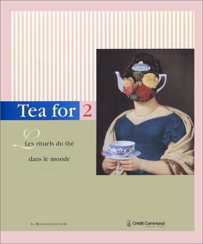 TEA FOR 2. Les rituels du thé dans le monde