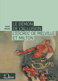 Le Démon de l'allusion: L'Escroc de Melville et Milton