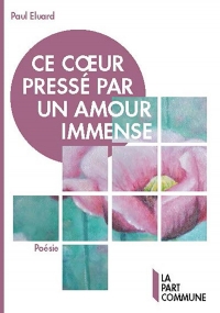 Ce coeur pressé par un amour immense