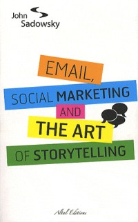 Email, social marketing and the art of storytelling