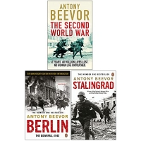 Antony Beevor Collection 3 Books Set (The Second World War, Berlin The Downfall 1945, Stalingrad)