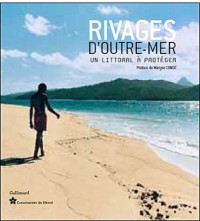 Rivages d'outre-mer: Un littoral à protéger