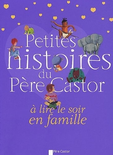 Petites histoires du Père Castor à lire le soir en famille