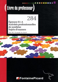 Epreuve E1-A, activités professionnelles de synthèse, sujets d'examen Tle Bac pro secrétariat : Livre du professeur