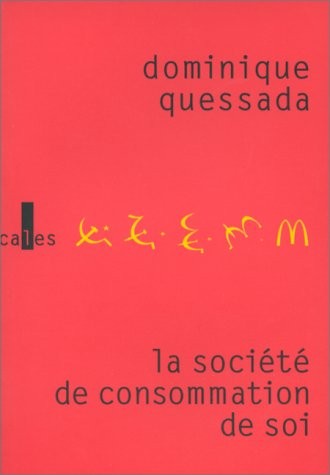 La Société de consommation de soi: Politique de la publicité