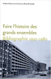 Faire l'histoire des grands ensembles : Bibliographie 1950-1980