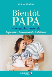 Bientôt papa: Si on parlait grossesse-accouchement et allaitement