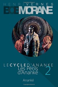 Bob Morane - Les Perils d'Ananke: Le Cycle d'Ananke t. 2