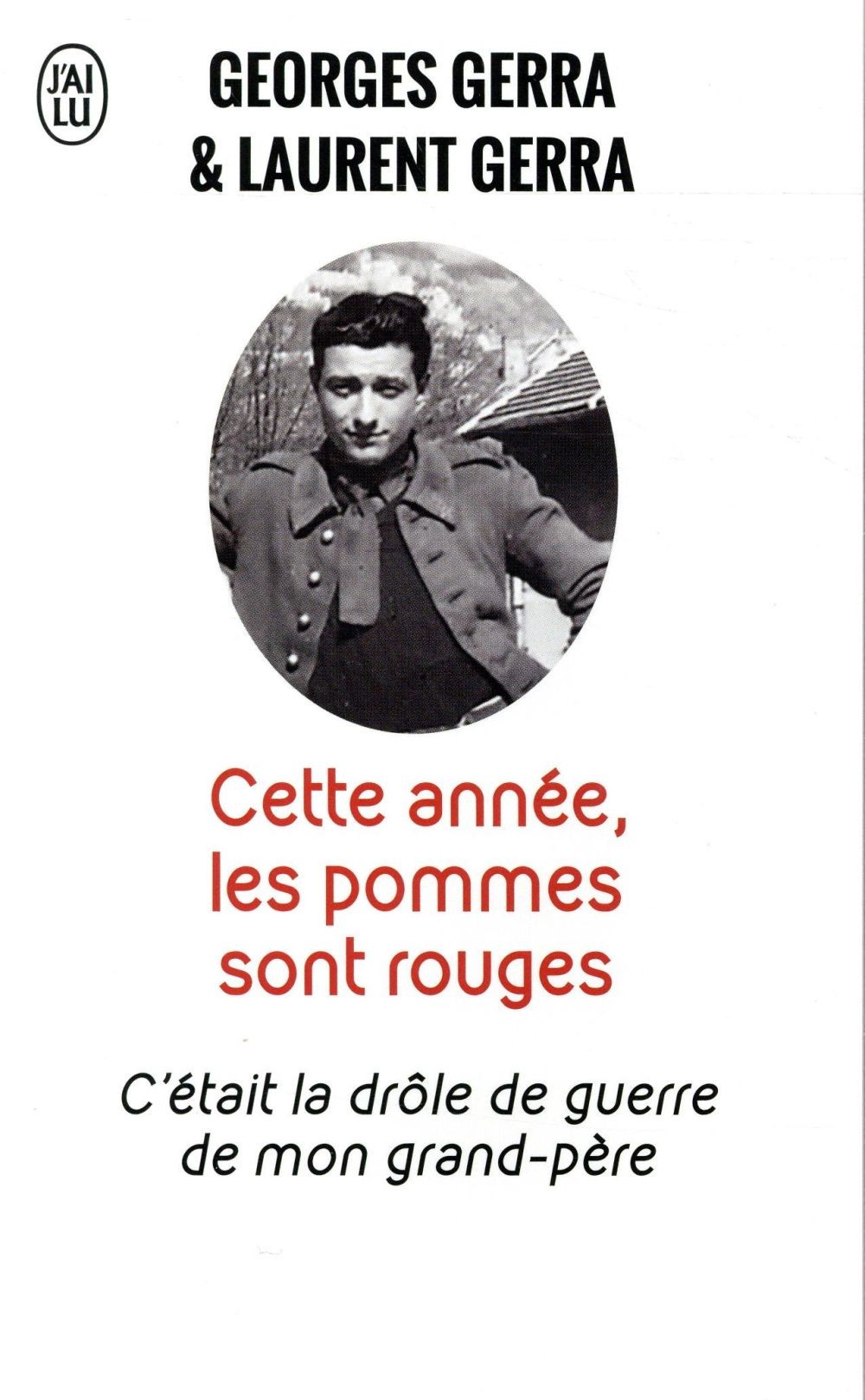 Cette année, les pommes sont rouges : C'était la drôle de guerre de mon grand-père