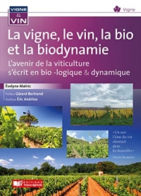 Vignes, vins, bio et biodynamie / L'avenir de la viticulture s'écrit en bio... dynamie