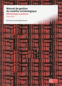 Manuel de gestion du mobilier archéologique : Méthodologie et pratiques