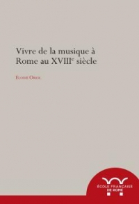 Vivre de la musique à Rome au XVIIIe siècle : Lieux, institutions et parcours individuels
