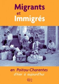 Migrants et Immigrés en Poitou-Charentes d'hier à aujourd'hui