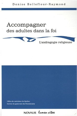 Accompagner des adultes dans la foi : L'andragogie religieuse