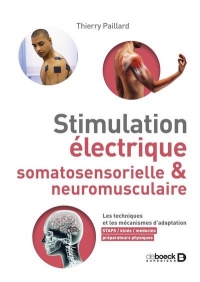 Stimulation électrique somatosensorielle et neuromusculaire: Les techniques et les mécanismes d'adaptation - STAPS, kinés, préparateurs physiques, médecins
