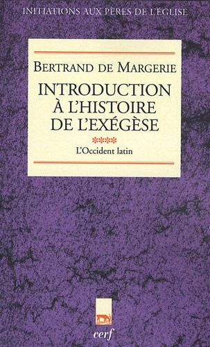 Introduction à l'histoire de l'exégèse : Tome 4, L'Occident latin