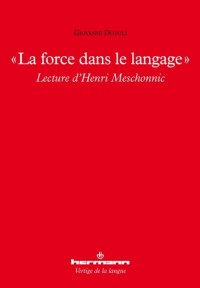 La force dans le langage: Lecture d'Henri Meschonnic