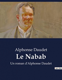 Le Nabab: Un roman d'Alphonse Daudet