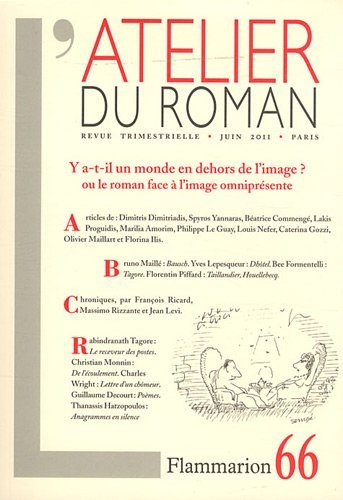 L'atelier du roman, N° 66, Juin 2011 : Y a-t-il un monde en dehors de l'image ? ou le roman face à l'image omniprésente ?