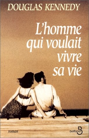 L'Homme qui voulait vivre sa vie [9782714435354]