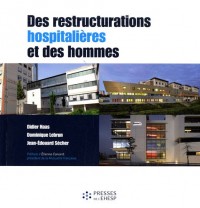 Des restructurations hospitalières et des hommes