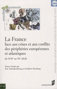 La France face aux crises et aux conflits des périphéries européennes et atlantiques du XVIIe au XXe siècle