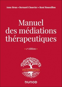 Manuel des médiations thérapeutiques - 2e éd. (Psychothérapies)