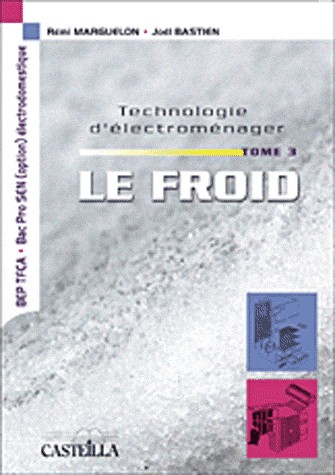 Technologie d'électroménager : Tome 3, Le froid