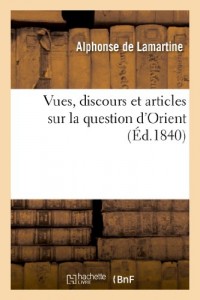 Vues, discours et articles sur la question d'Orient