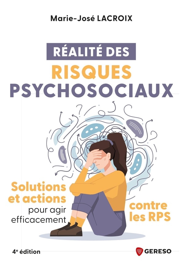 Réalités des risques psychosociaux: Solutions et actions pour agir efficacement contre les RPS