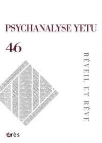 Psychanalyse Yetu 46 - Reveil et Reve