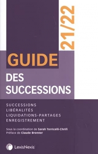 Guide des successions: Successions, libéralités, liquidations-partages, enregistrement.