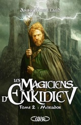 Les magiciens d'Enkidiev - Tome 2 Mériador : Le nouveau cycle de la saga culte d'heroic fantasy Les Chevaliers d'Émeraude