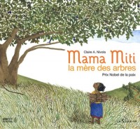 Mama Miti, la mère des arbres : Prix Nobel de la paix
