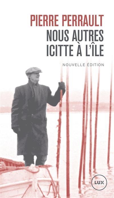 Nous autres icitte à l'île - Récits poétiques: Récits poétiques