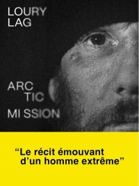 Arctic Mission: Une échappée au coeur de la vie